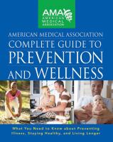 American Medical Association complete guide to prevention and wellness - what you need to know about preventing illness, staying healthy, and living longer.