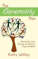 The generosity plan - sharing your time, treasure, and talent to shape the world