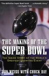 Making of the super bowl Making of the super bowl