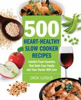 500 heart-healthy slow cooker recipes - comfort food favorites that both your family and your doctor will love