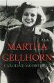 Martha gellhorn a life