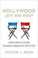 Hollywood left and right  how movie stars shaped American politics