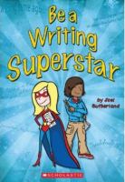 Be a Writing Superstar Be a Writing Superstar