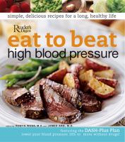 Eat to beat high blood pressure - simple, delicious recipes for a long, healthy life - lower your blood pressure 10% or more without drugs! Eat to beat high blood pressure - simple, delicious recipes for a long, healthy life - lower your blood pressure 10% or more without drugs!