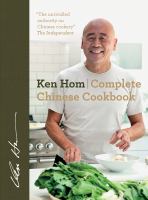 Complete Chinese Cookbook by Ken Hom