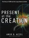 Present at the Creation by Amir Aczel
