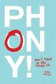 Phony-how-i-faked-my-way-through-life Phony-how-i-faked-my-way-through-life