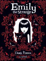 Emily the Strange Dark Times (2011) By Rob Reger