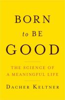 Born to be good - the science of a meaningful life