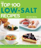 The top 100 low-salt recipes - control your blood pressure, reduce your risk of heart disease and stroke The top 100 low-salt recipes - control your blood pressure, reduce your risk of heart disease and stroke