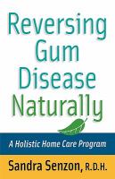 Reversing gum disease naturally - a holistic home care program