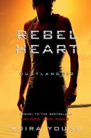 Rebel Heart (2012) By Moira Young