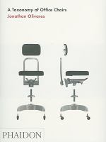 A taxonomy of office chairs  the evolution of the office chair, demonstrated through a catalogue of seminal models and an illustrated taxonomy of their components