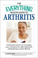The everything health guide to arthritis The everything health guide to arthritis