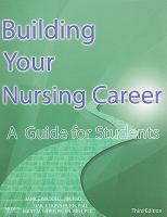 Building your nursing career - a guide for students 3rd ed