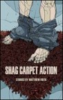 Shag carpet action