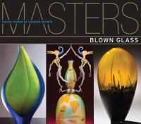 Masters blown glass major works by leading artists Masters blown glass major works by leading artists