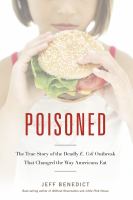Poisoned - the true story of the deadly E. coli outbreak that changed the way Americans eat Poisoned - the true story of the deadly E. coli outbreak that changed the way Americans eat
