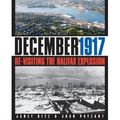 December 1917:  Revisiting the Halifax Explosion