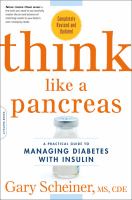   Think Like a Pancreas: a practical guide to managing diabetes with insulin                                