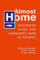 Almost home - reforming home and community care in Ontario Almost home - reforming home and community care in Ontario