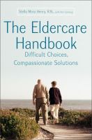 The eldercare handbook - difficult choices, compassionate solutions 1st ed. The eldercare handbook - difficult choices, compassionate solutions 1st ed.