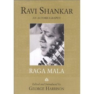 Raga Mala The Autobiography of Ravi Shankar Raga Mala The Autobiography of Ravi Shankar