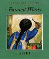 Marianthe's Story, Painted Words and Spoken Memories by Aliki Marianthe's Story, Painted Words and Spoken Memories by Aliki