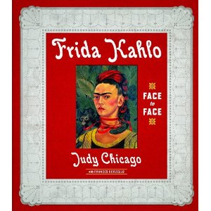Frida Kahlo Face to Face by Judy Chicago