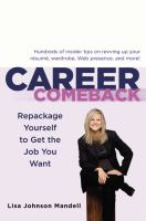 Career Comeback Repackage Yourself to get the job you want