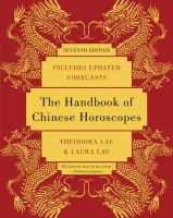 The Handbook of Chinese Horoscopes by Theodora and Laura Lau The Handbook of Chinese Horoscopes by Theodora and Laura Lau