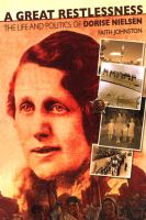 A great restlessness the lfie and politics of Dorise Nielsen A great restlessness the lfie and politics of Dorise Nielsen