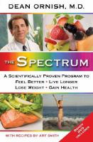 The spectrum - a scientifically proven program to feel better, live longer, lose weight, and gain health 1st ed.