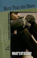 More than the blues - understanding depression More than the blues - understanding depression