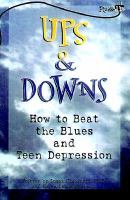 Ups & downs - how to beat the blues and teen depression Ups & downs - how to beat the blues and teen depression