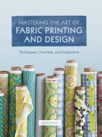 Mastering the Art of Fabric Printing and Design Mastering the Art of Fabric Printing and Design