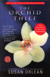 The Orchid Thief by Susan Orlean The Orchid Thief by Susan Orlean