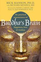Buddha's brain the practical neuroscience of happiness, love, & wisdom Buddha's brain the practical neuroscience of happiness, love, & wisdom