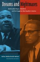 Dreams and nightmares Martin Luther King Jr, Malcolm X and the struggle for Black equality in America Dreams and nightmares Martin Luther King Jr, Malcolm X and the struggle for Black equality in America