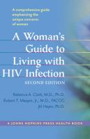 A woman's guide to living with HIV infection 2nd ed. A woman's guide to living with HIV infection 2nd ed.