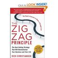 The Zigzag Principle - The Goal Setting Strategy that will Revolutionize Your Business and Your Life