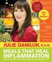 Meals that heal inflammation - embrace healthy living and banish pain, one meal at a time