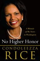 No higher honor a memoir of my years in Washington No higher honor a memoir of my years in Washington