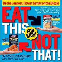 Eat this, not that for kids thousands of simple food swaps that can save your child from obesity by David Zinczenko