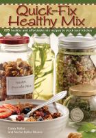 Quick-fix healthy mix - 225 healthy and affordable mix recipes to stock your kitchen