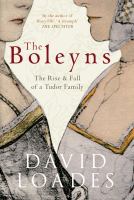 The Boleyns the rise & fall of a Tudor family The Boleyns the rise & fall of a Tudor family
