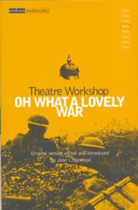 Oh what a lovely war Oh what a lovely war