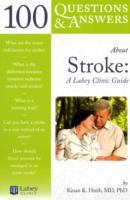 100 questions and answers about stroke - a Lahey Clinic guide