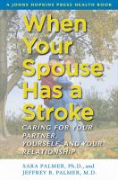 When your spouse has a stroke - caring for your partner, yourself, and your relationship