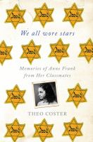 We all wore stars memories of Anne Frank from her classmates